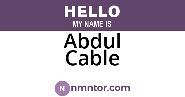 Abdul Cable