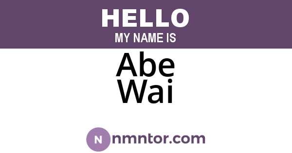 Abe Wai