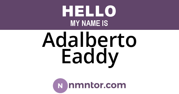 Adalberto Eaddy