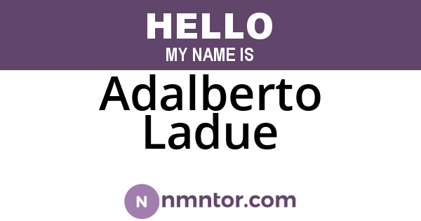 Adalberto Ladue