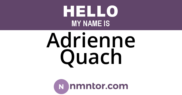 Adrienne Quach