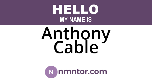 Anthony Cable