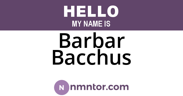 Barbar Bacchus