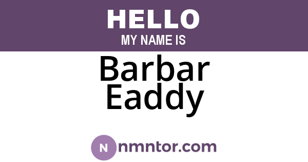 Barbar Eaddy
