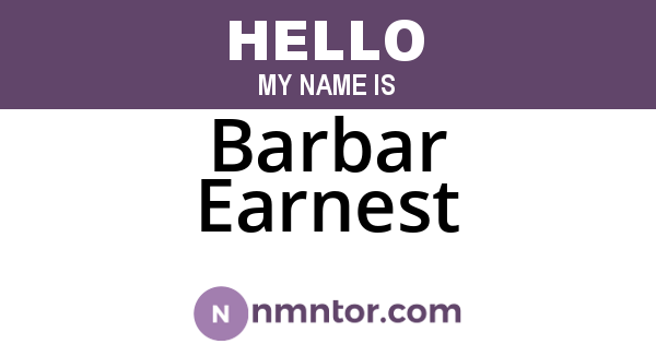 Barbar Earnest