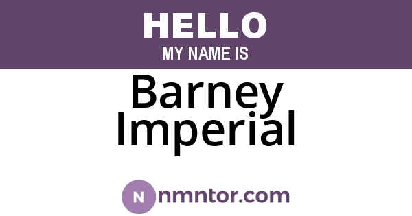Barney Imperial