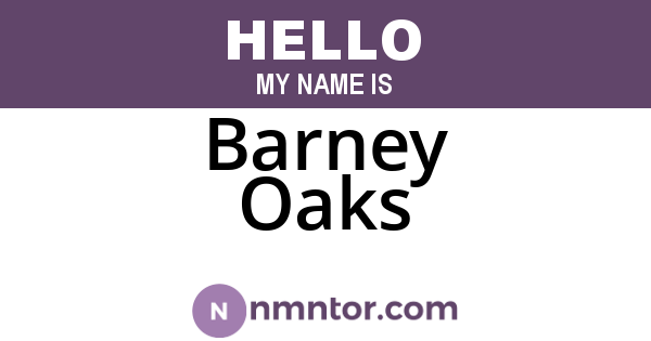 Barney Oaks