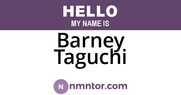 Barney Taguchi