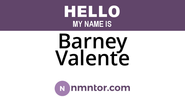Barney Valente