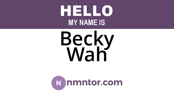 Becky Wah