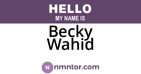 Becky Wahid