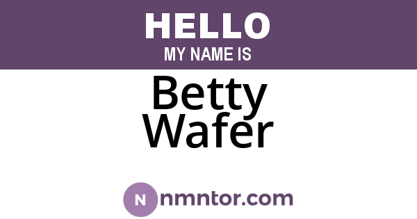 Betty Wafer