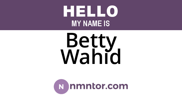 Betty Wahid
