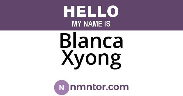 Blanca Xyong