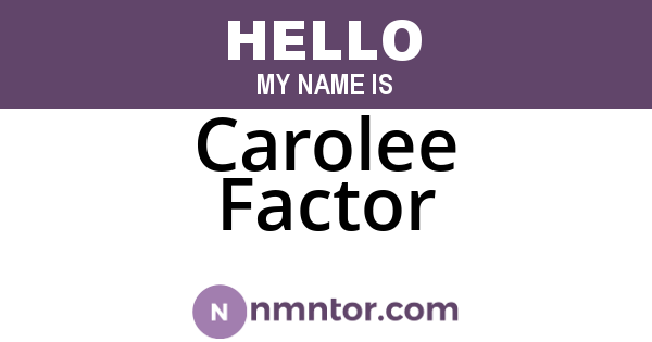 Carolee Factor