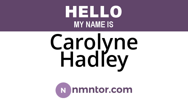 Carolyne Hadley