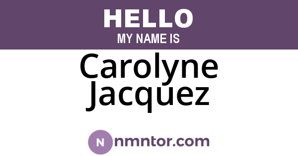 Carolyne Jacquez
