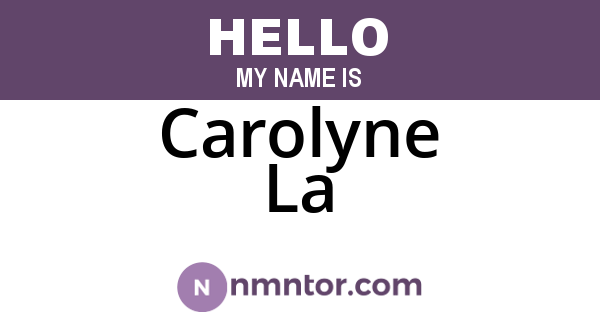 Carolyne La