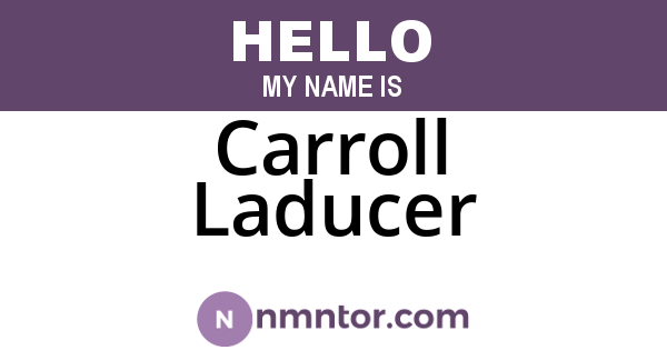 Carroll Laducer