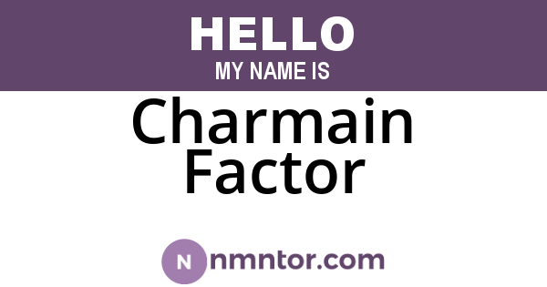 Charmain Factor