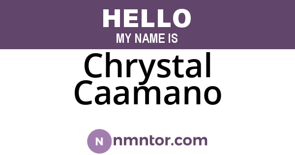 Chrystal Caamano