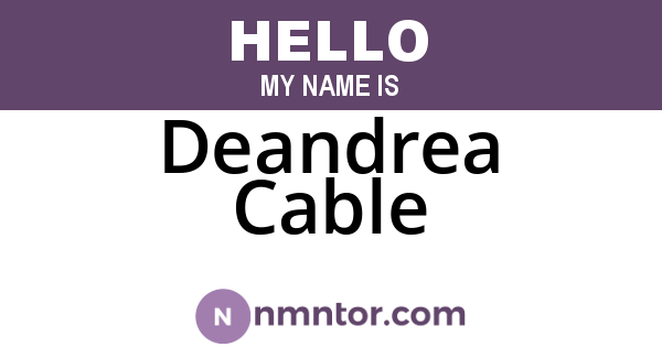 Deandrea Cable