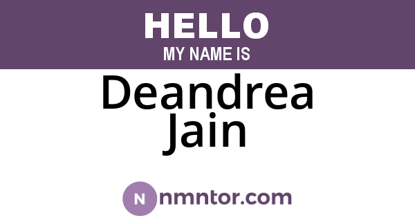 Deandrea Jain