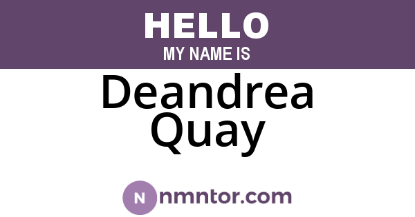 Deandrea Quay