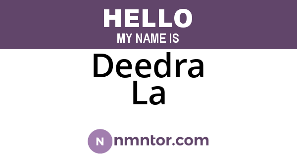 Deedra La