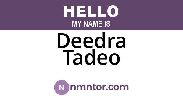 Deedra Tadeo