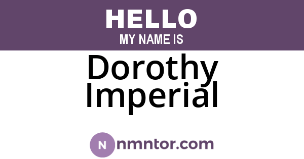Dorothy Imperial