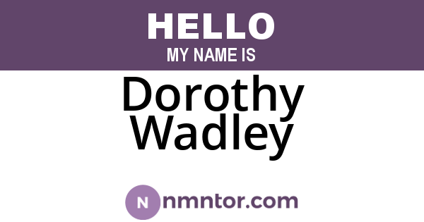 Dorothy Wadley