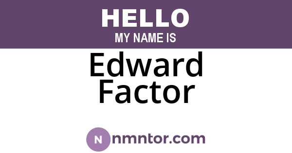 Edward Factor