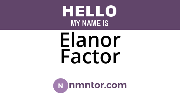 Elanor Factor