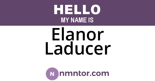 Elanor Laducer