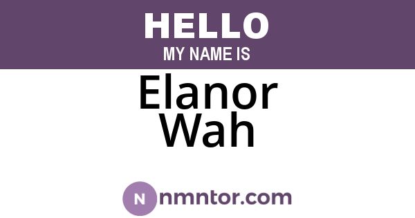 Elanor Wah