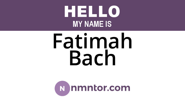 Fatimah Bach