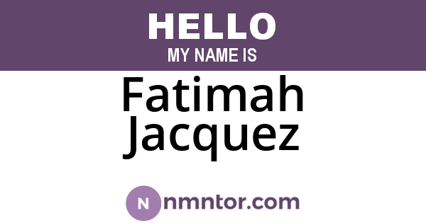 Fatimah Jacquez