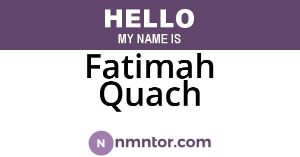 Fatimah Quach