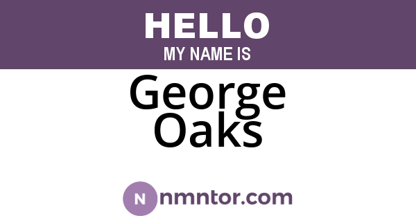 George Oaks