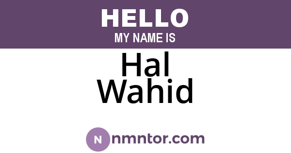 Hal Wahid