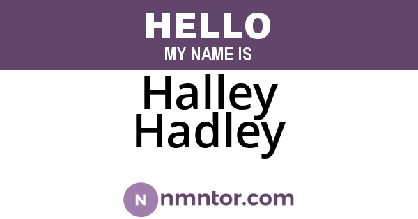 Halley Hadley