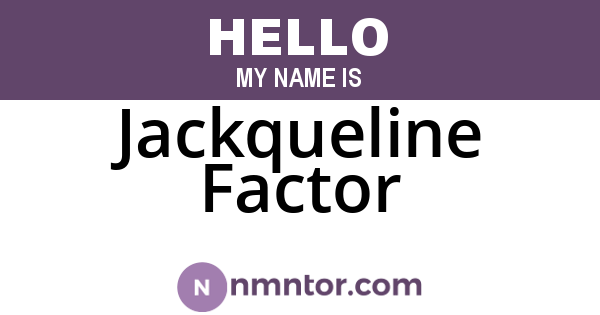 Jackqueline Factor