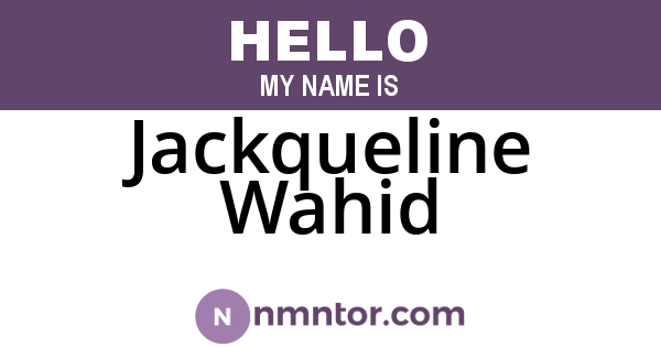 Jackqueline Wahid