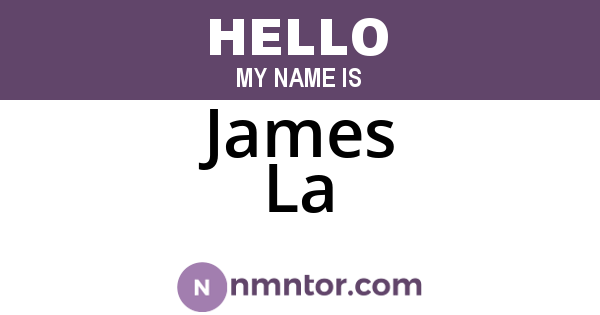James La