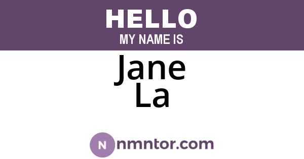 Jane La