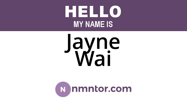 Jayne Wai