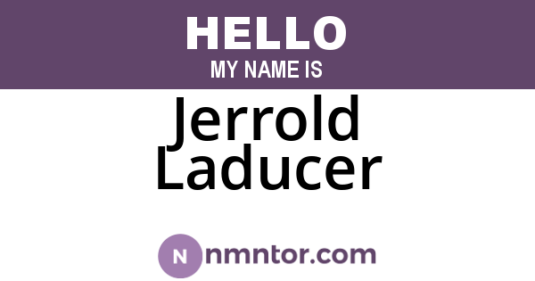 Jerrold Laducer