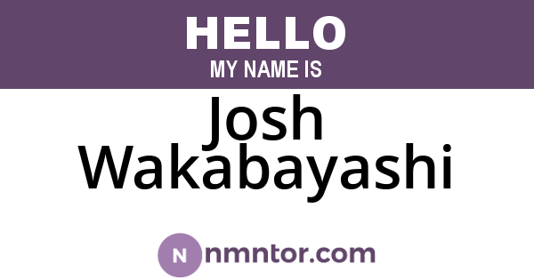 Josh Wakabayashi
