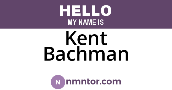 Kent Bachman